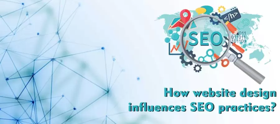 How website design influences SEO practices How website design influences SEO practices