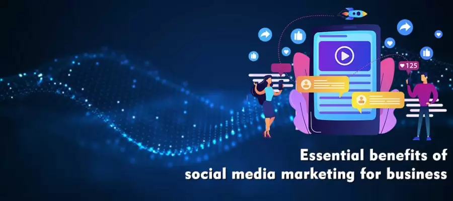 Essential benefits of social media marketing for business Essential benefits of social media marketing for business
